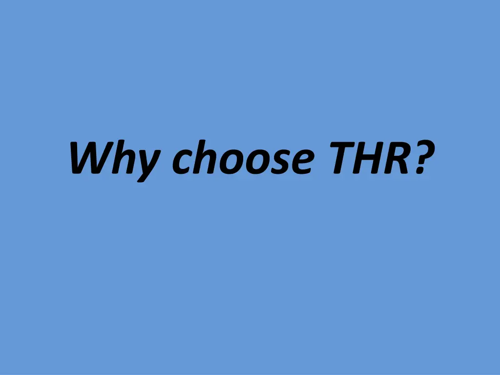 why choose thr