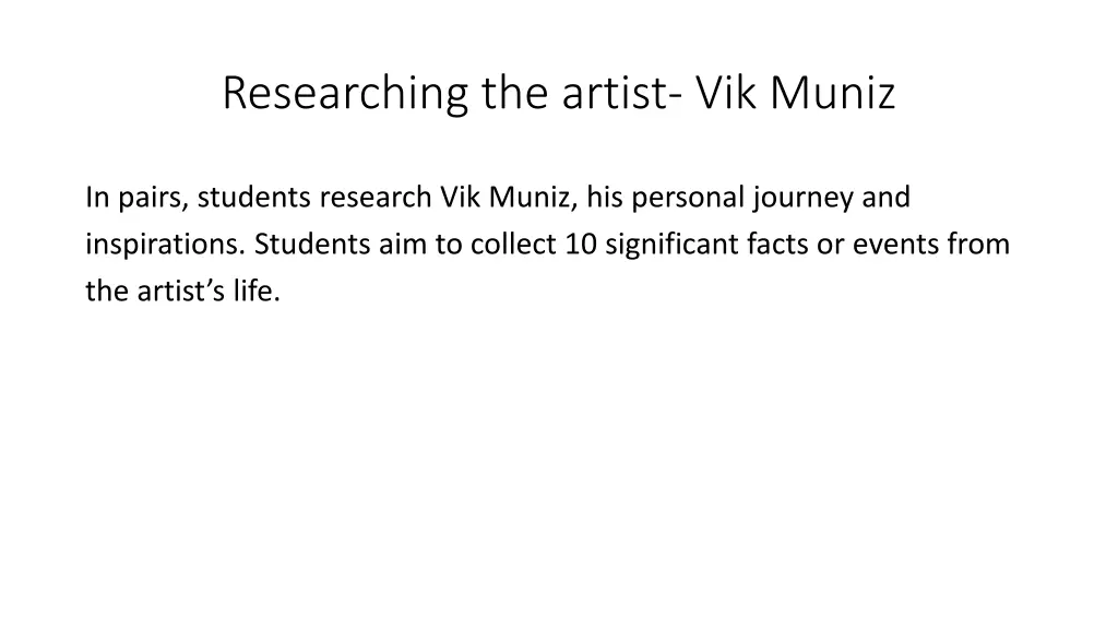 researching the artist vik muniz