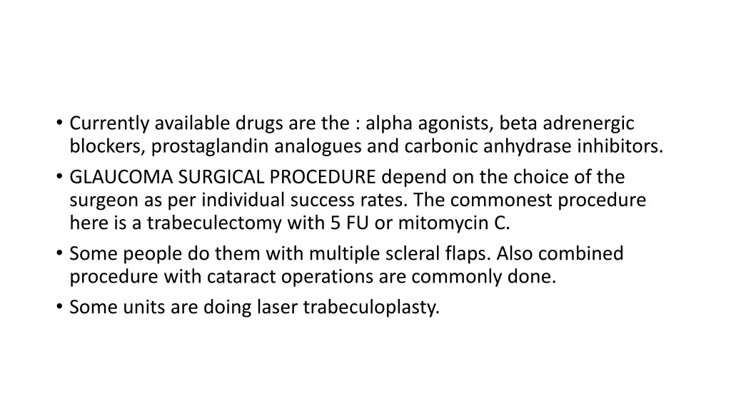 currently available drugs are the alpha agonists