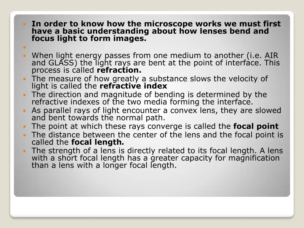 in order to know how the microscope works we must