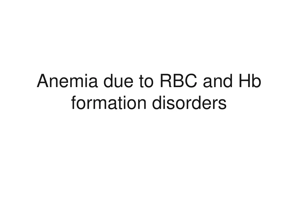 anemia due to rbc and hb formation disorders