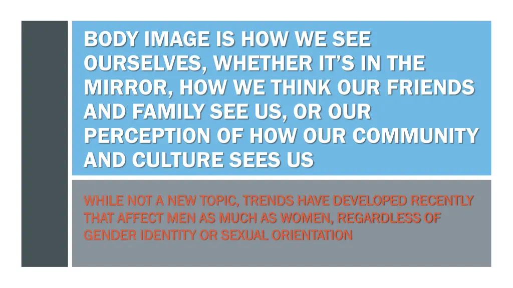 body image is how we see ourselves whether