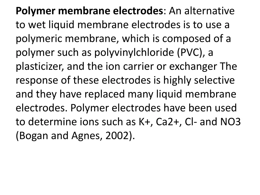 polymer membrane electrodes an alternative