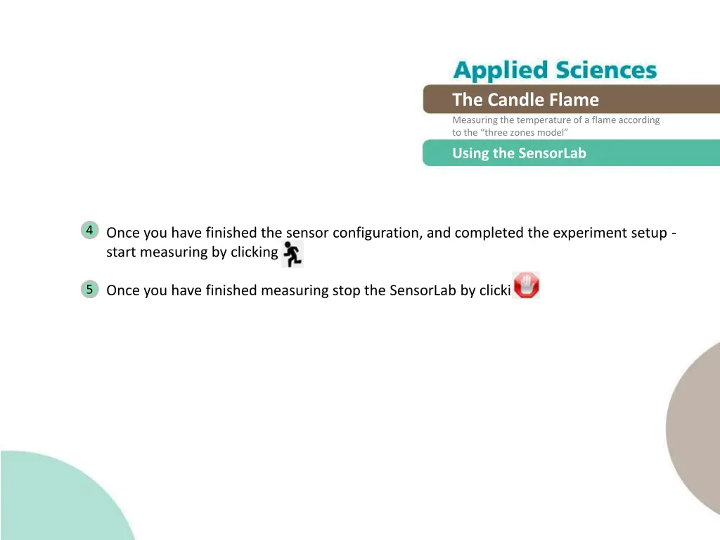 the candle flame measuring the temperature 10