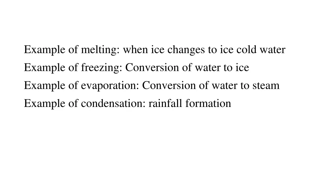 example of melting when ice changes to ice cold