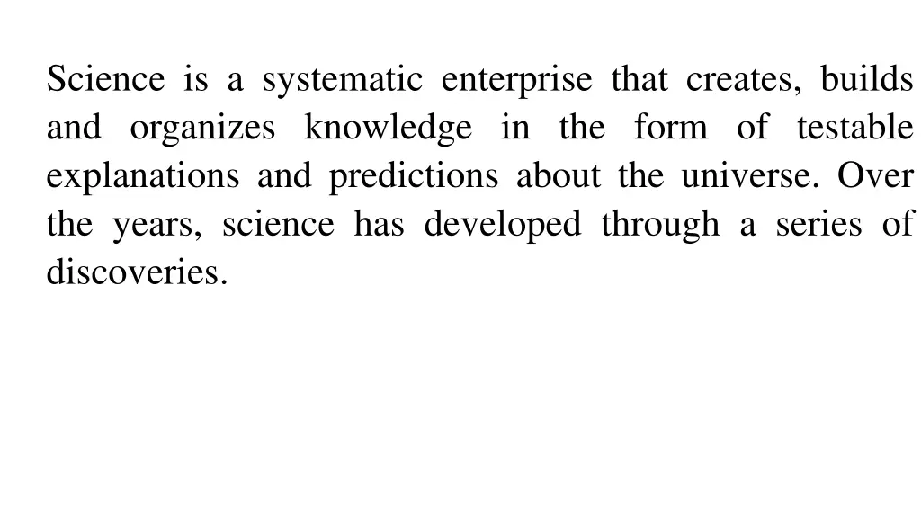 science is a systematic enterprise that creates