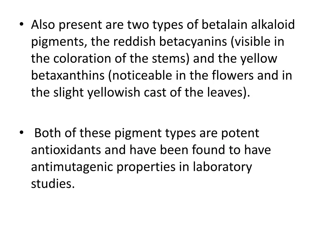 also present are two types of betalain alkaloid