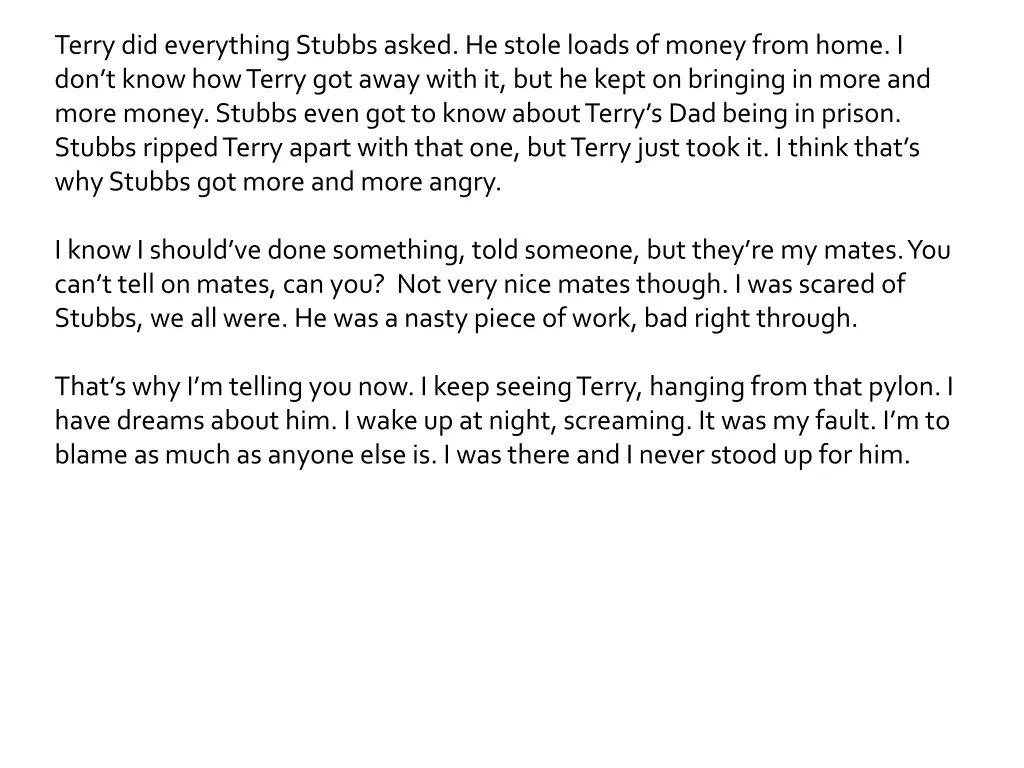 terry did everything stubbs asked he stole loads