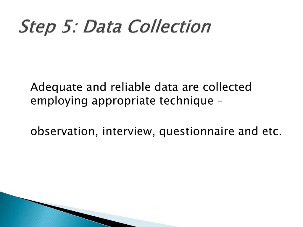 adequate and reliable data are collected