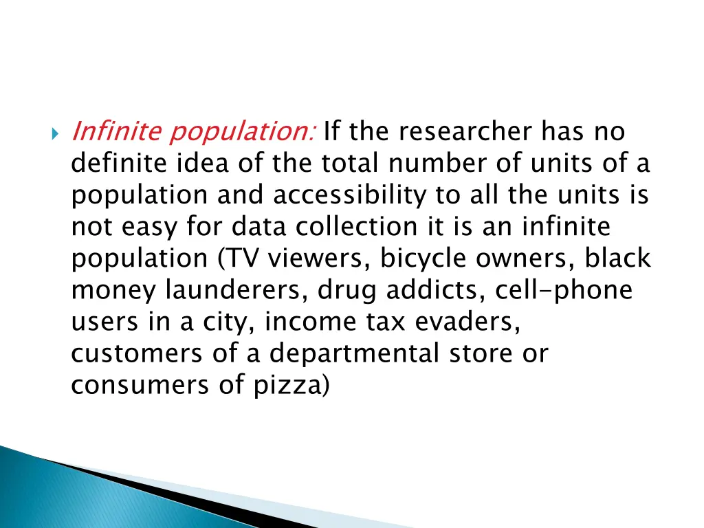 infinite population if the researcher