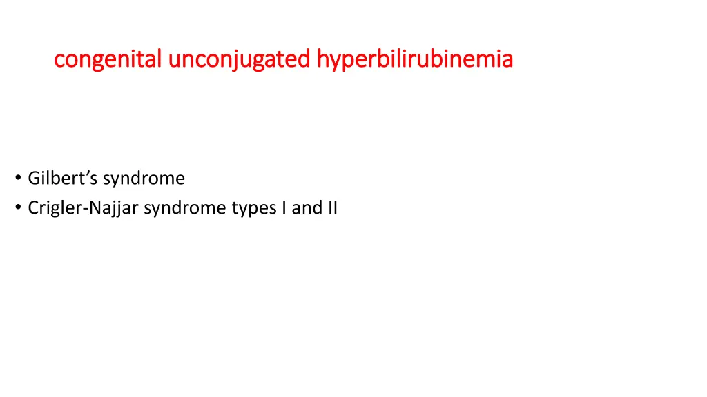 congenital unconjugated hyperbilirubinemia