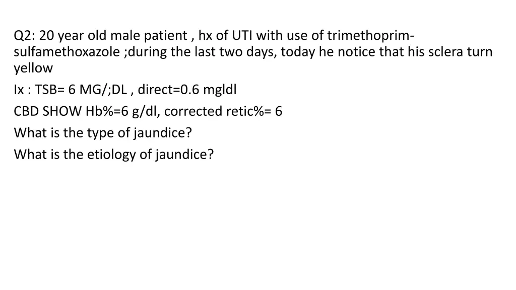 q2 20 year old male patient hx of uti with