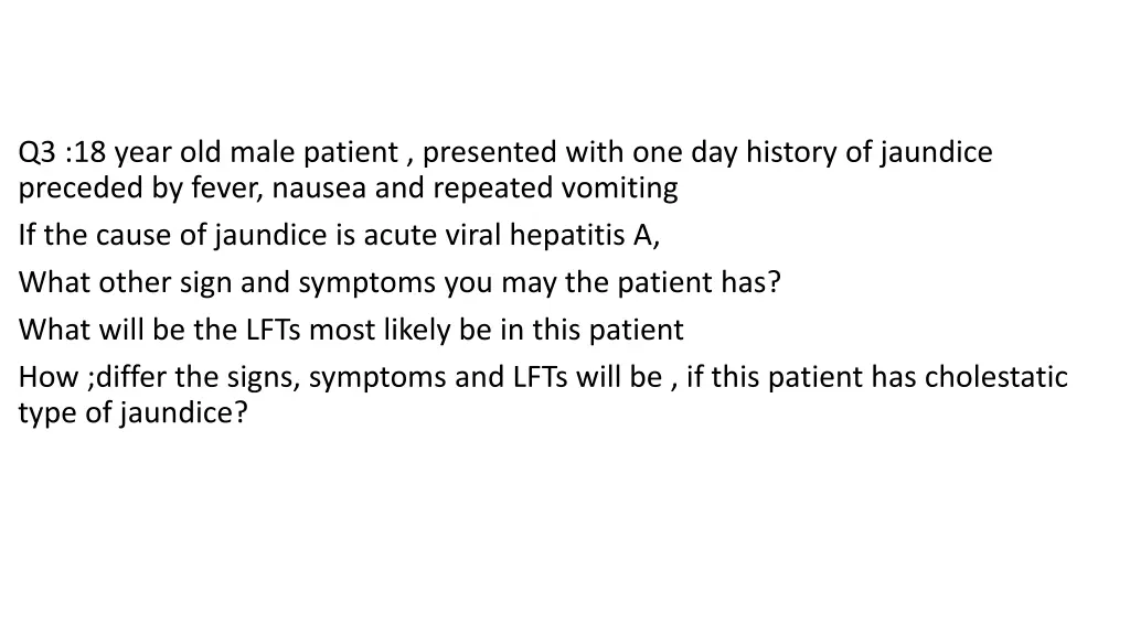 q3 18 year old male patient presented with