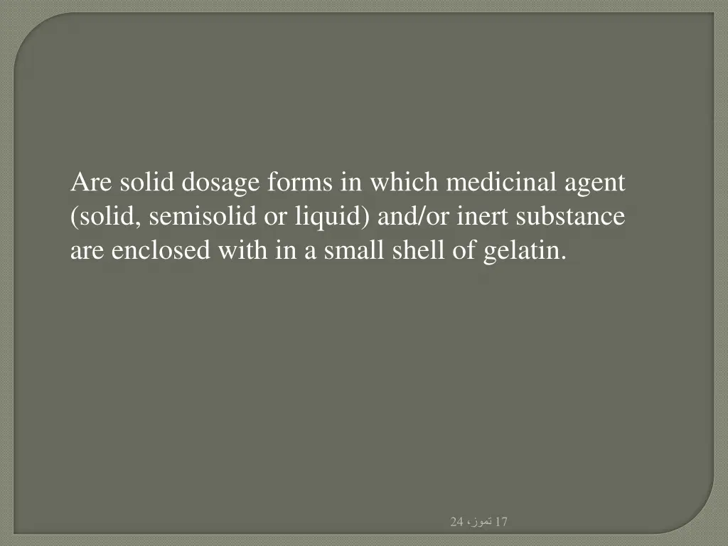 are solid dosage forms in which medicinal agent