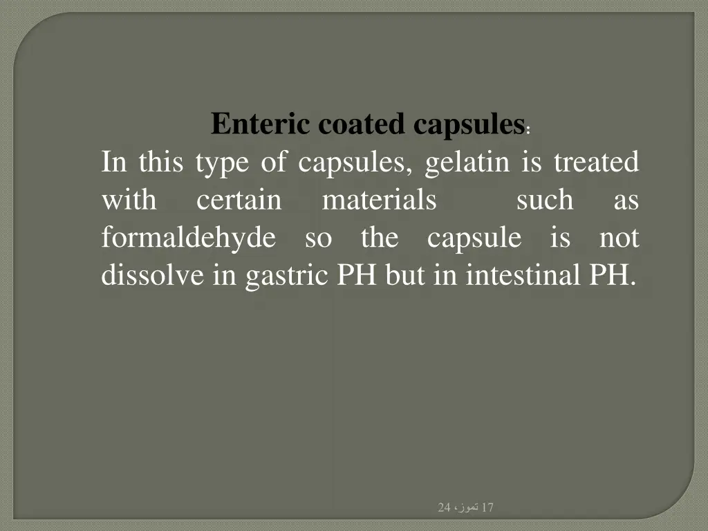 enteric coated capsules in this type of capsules