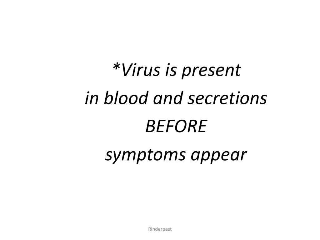 virus is present in blood and secretions before