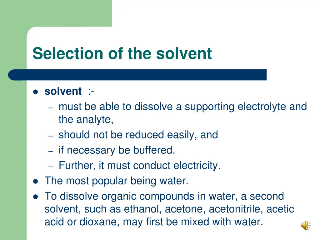 selection of the solvent