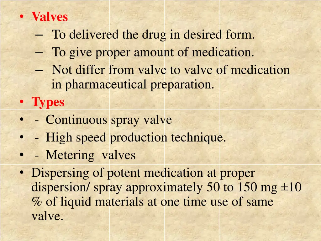 valves to delivered the drug in desired form