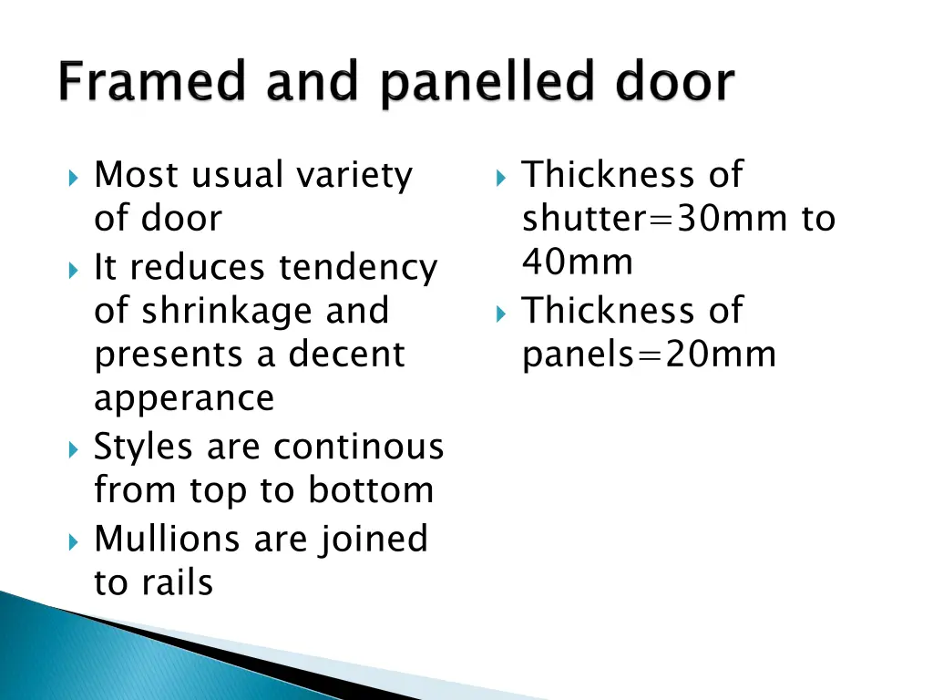 most usual variety of door it reduces tendency