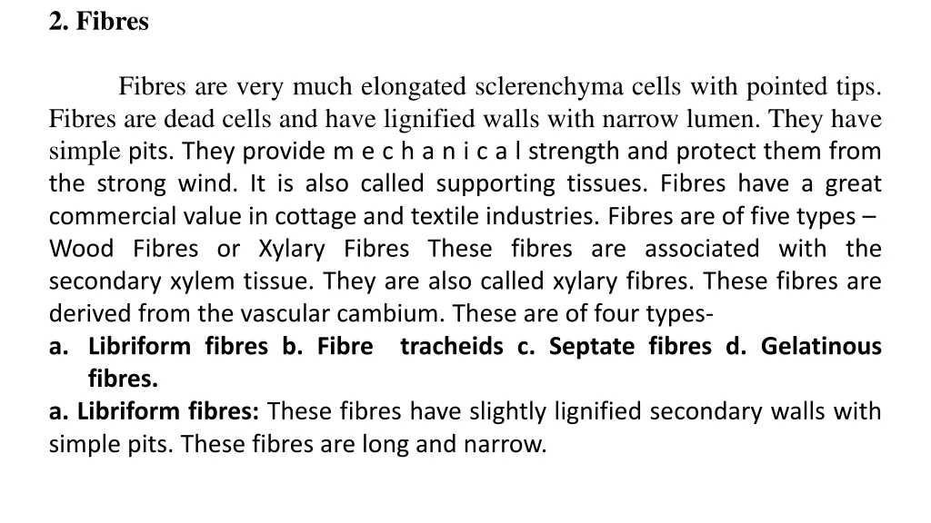 2 fibres fibres are dead cells and have lignified