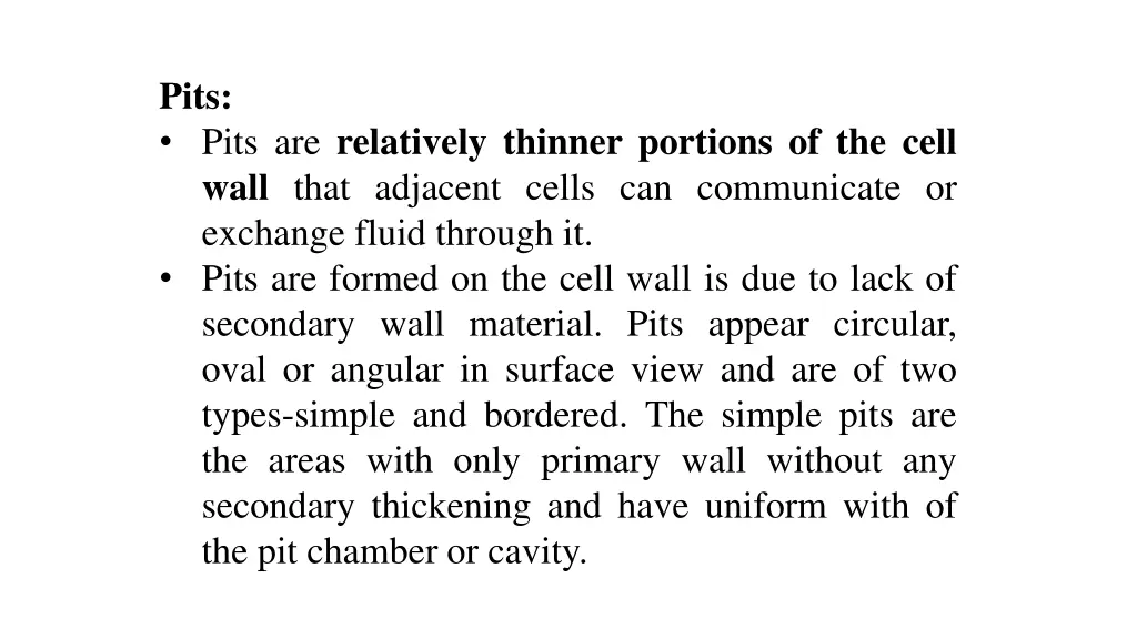 pits pits are relatively thinner portions