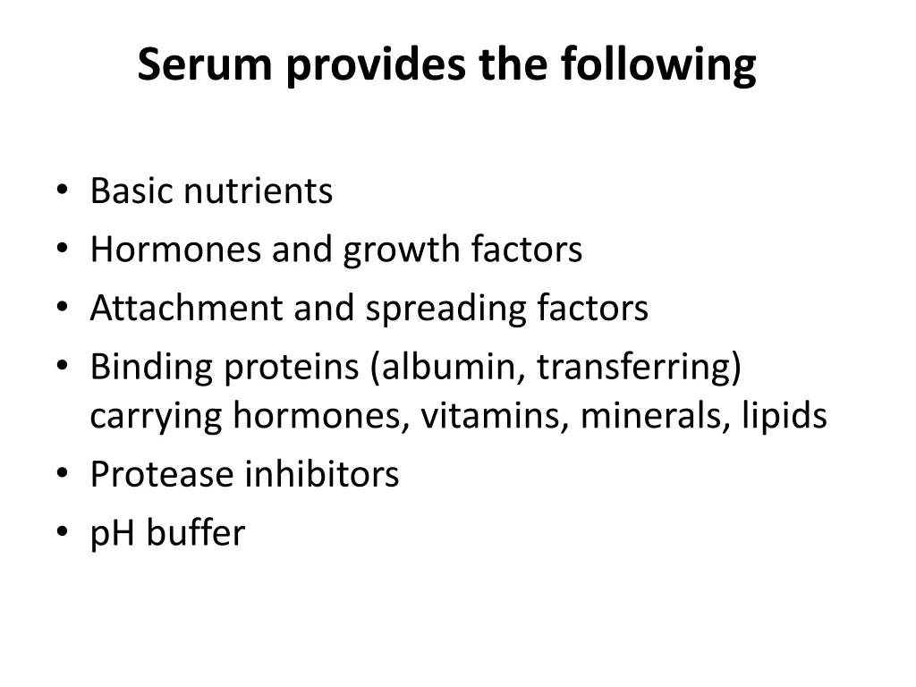 serum provides the following