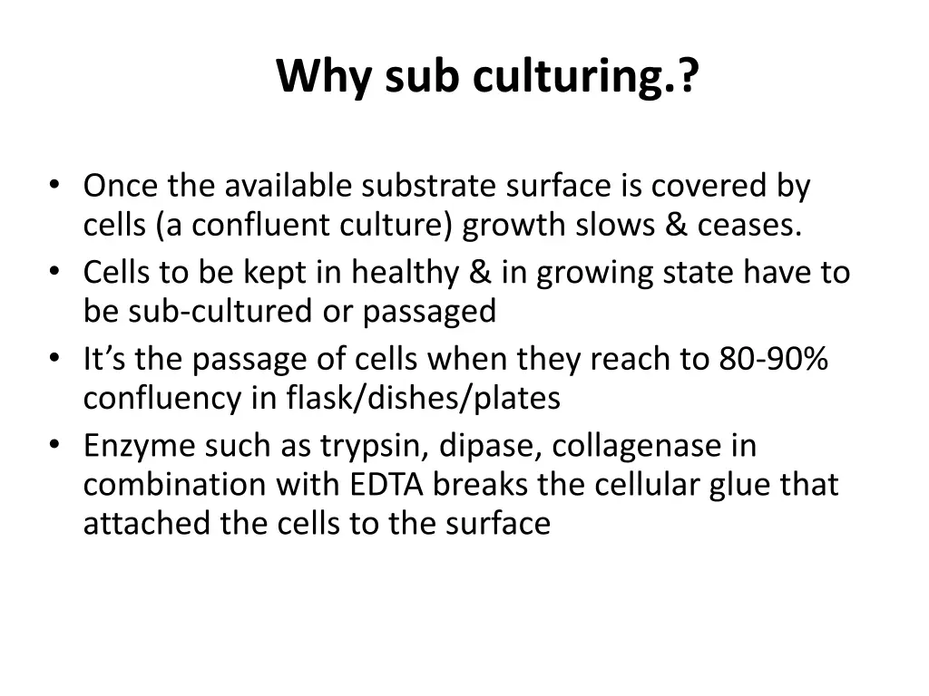 why sub culturing