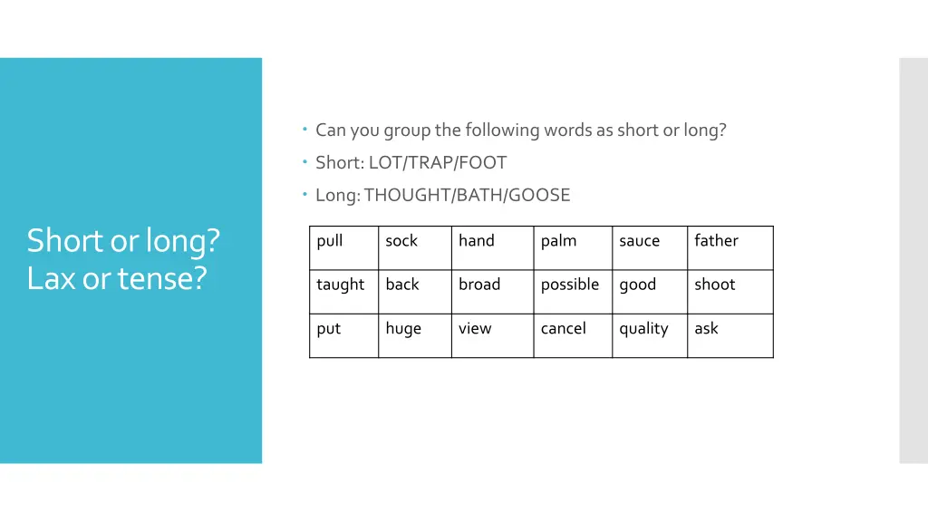 can you group the following words as short or long