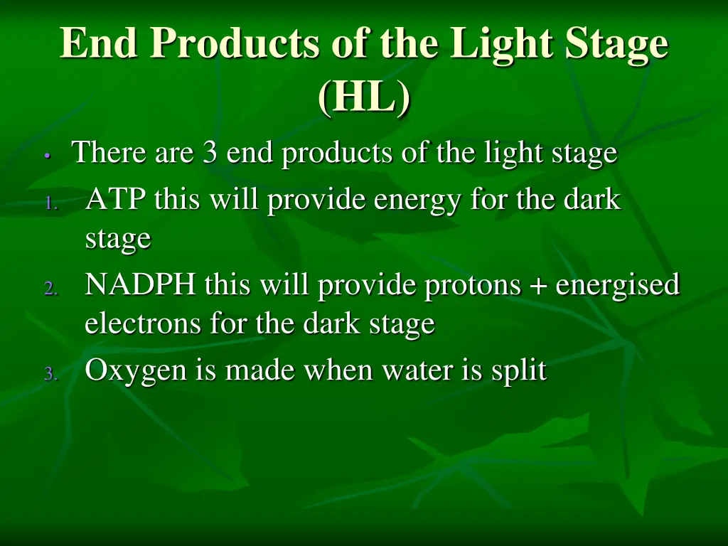 end products of the light stage hl