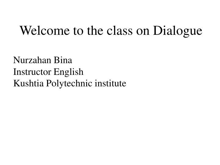 welcome to the class on dialogue