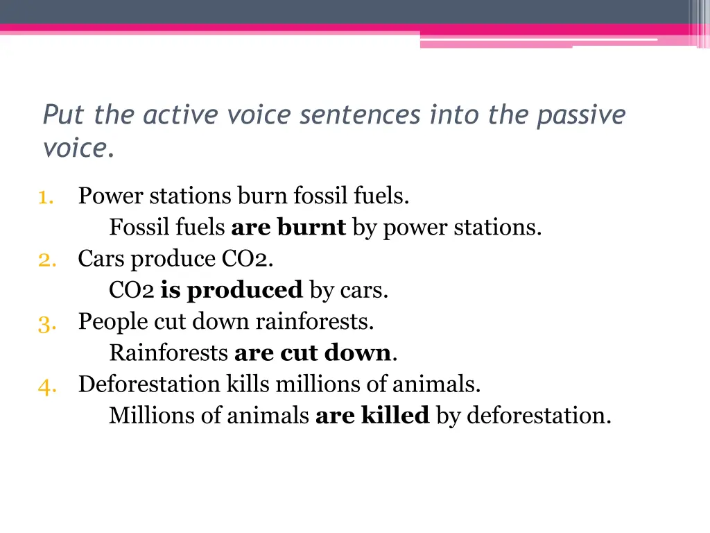 put the active voice sentences into the passive