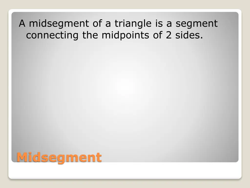 a midsegment of a triangle is a segment