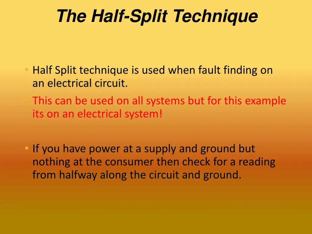 the half split technique