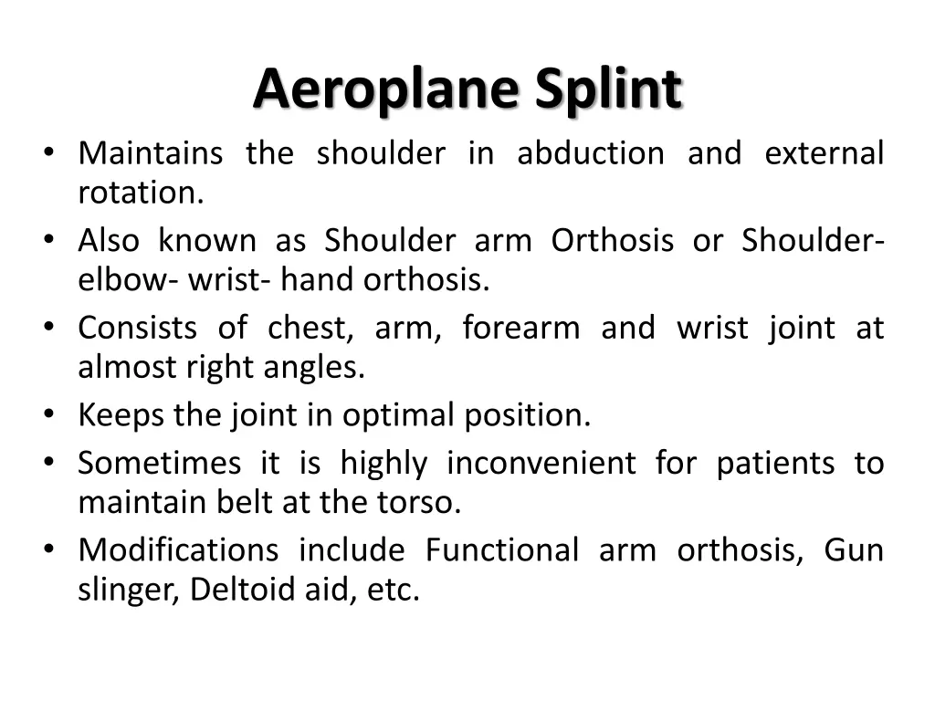 aeroplane splint maintains the shoulder