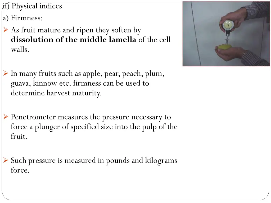 ii physical indices a firmness as fruit mature