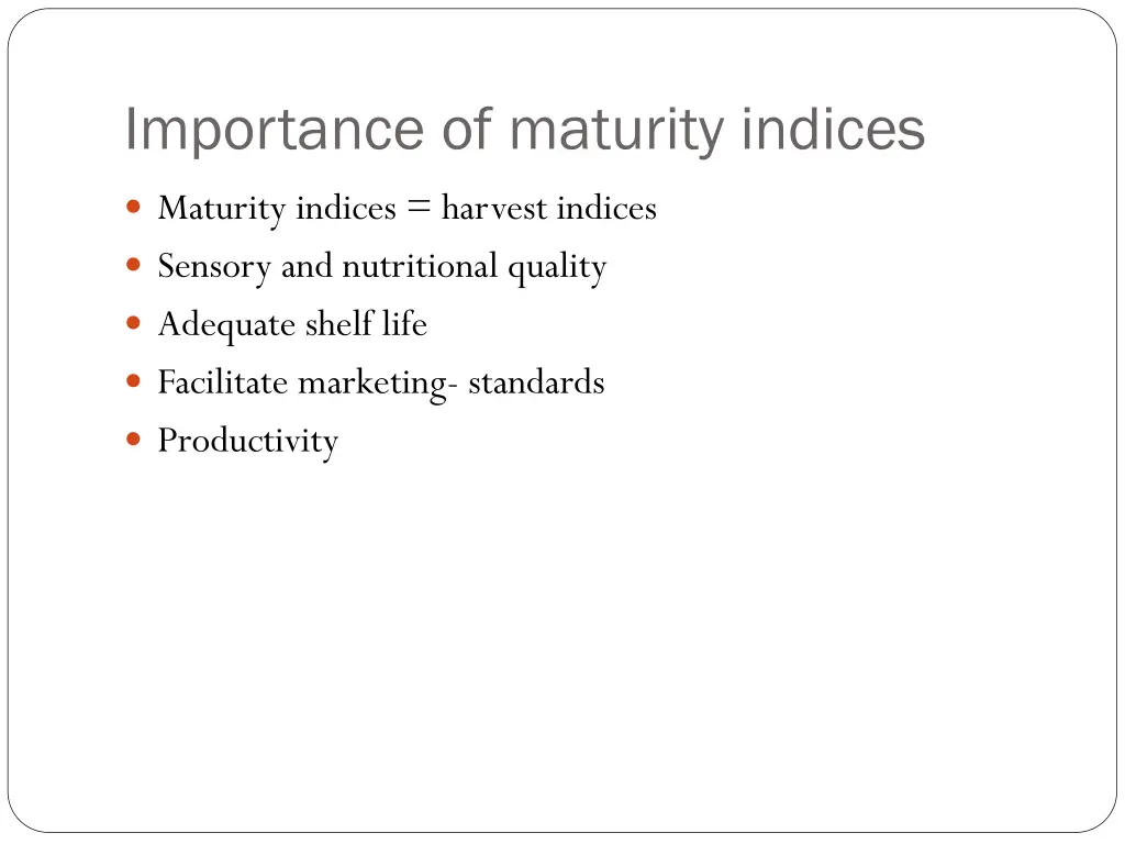 importance of maturity indices