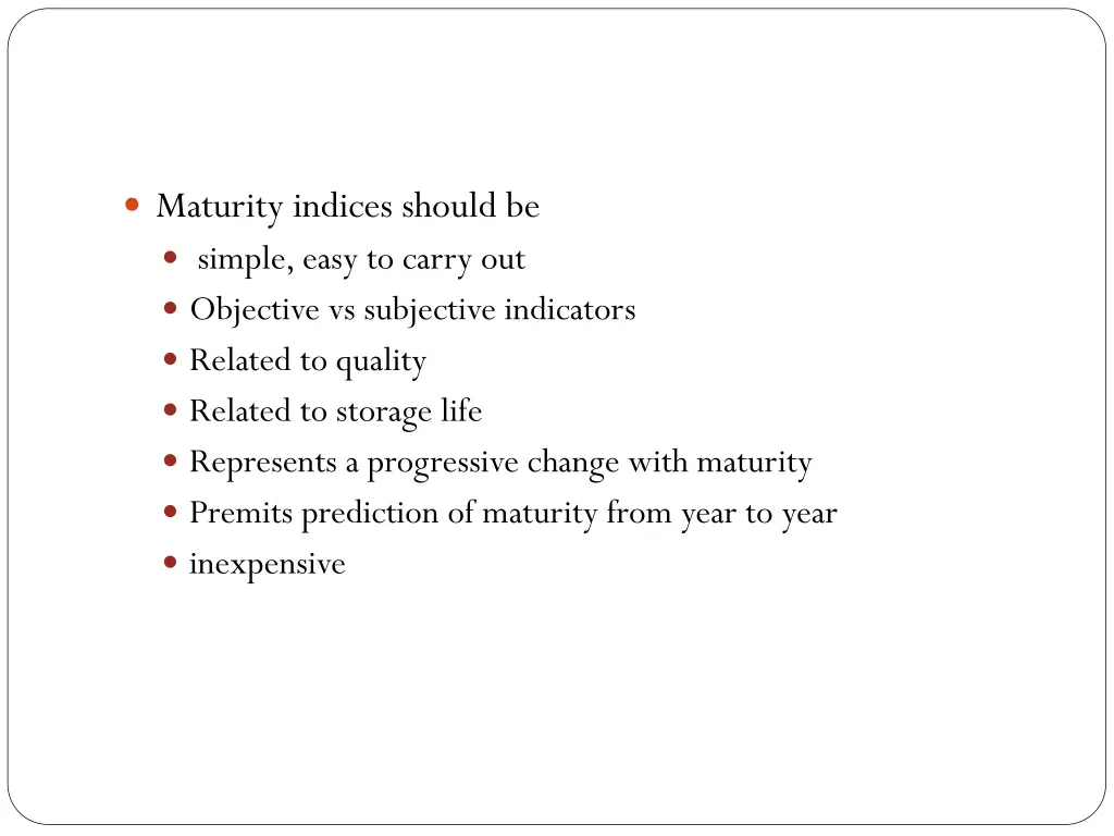 maturity indices should be simple easy to carry