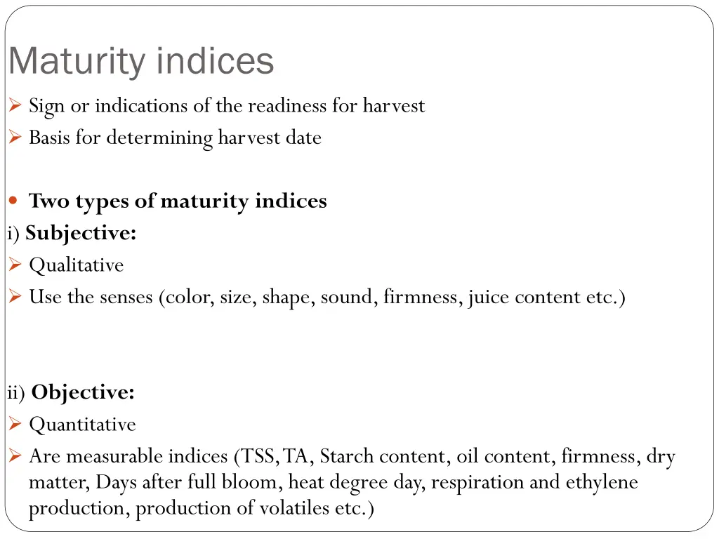 maturity indices sign or indications