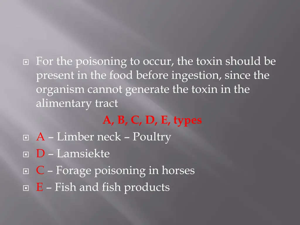 for the poisoning to occur the toxin should