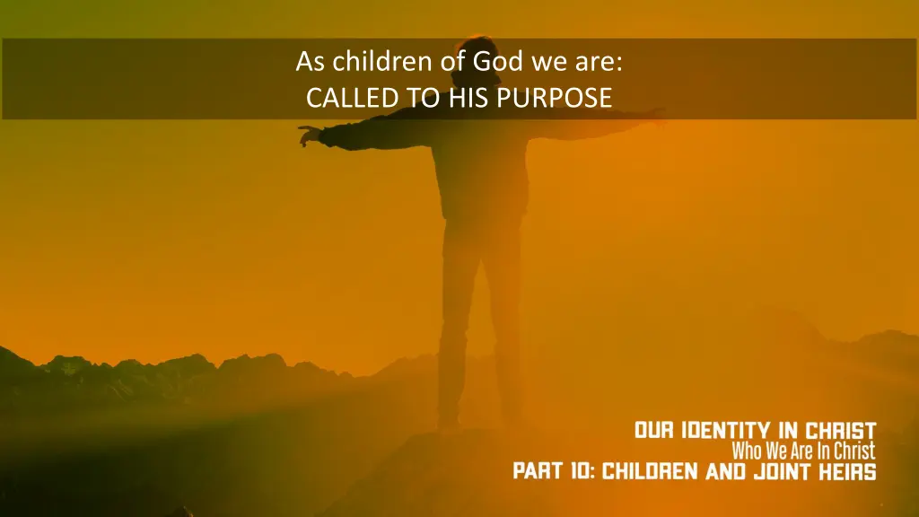 as children of god we are called to his purpose