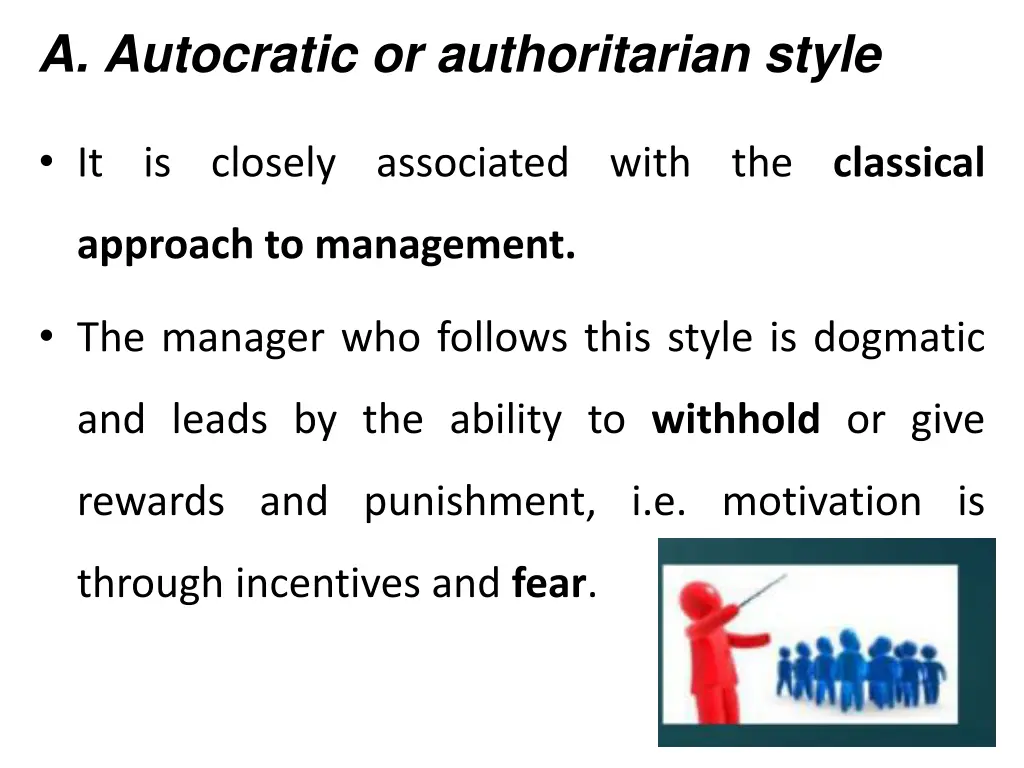 a autocratic or authoritarian style