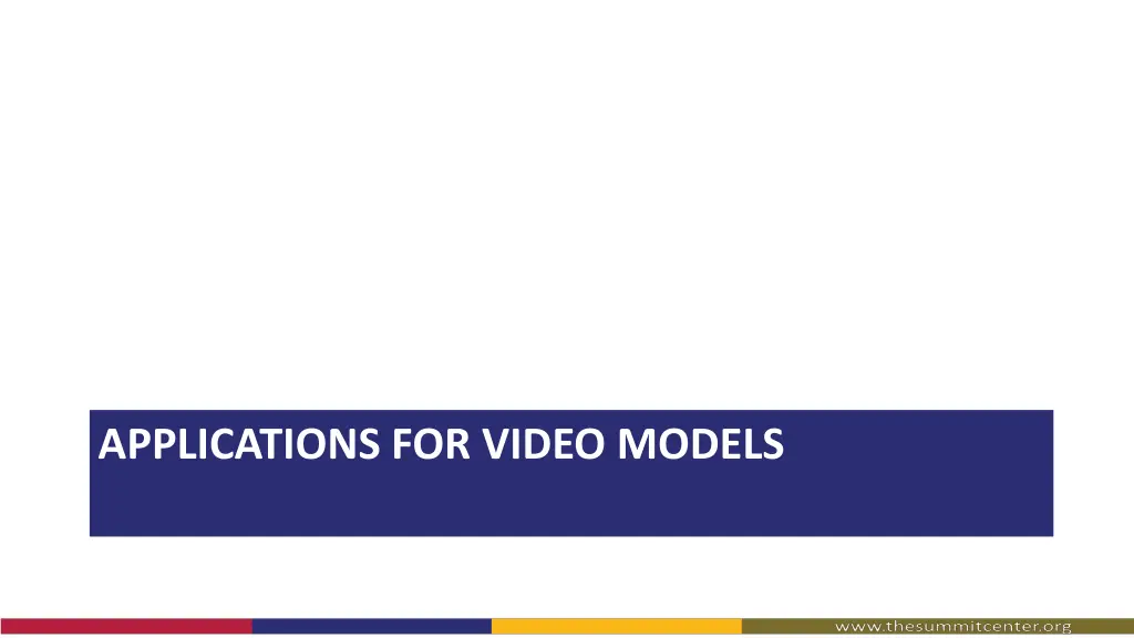 applications for video models