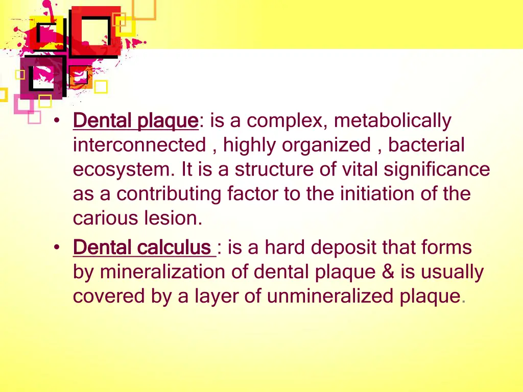 dental plaque dental plaque is a complex