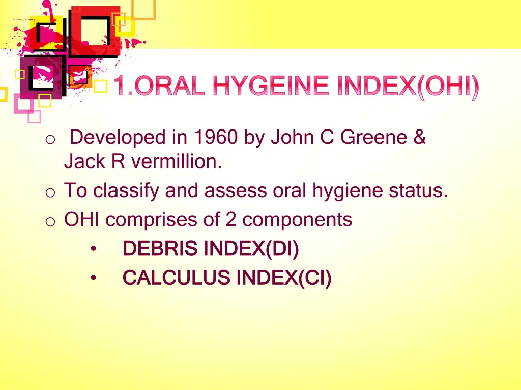 o developed in 1960 by john c greene jack