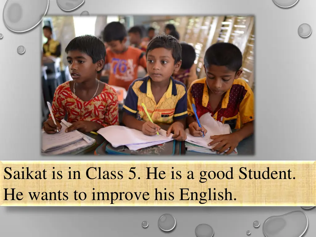 saikat is in class 5 he is a good student