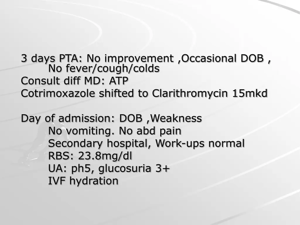 3 days pta no improvement occasional dob no fever