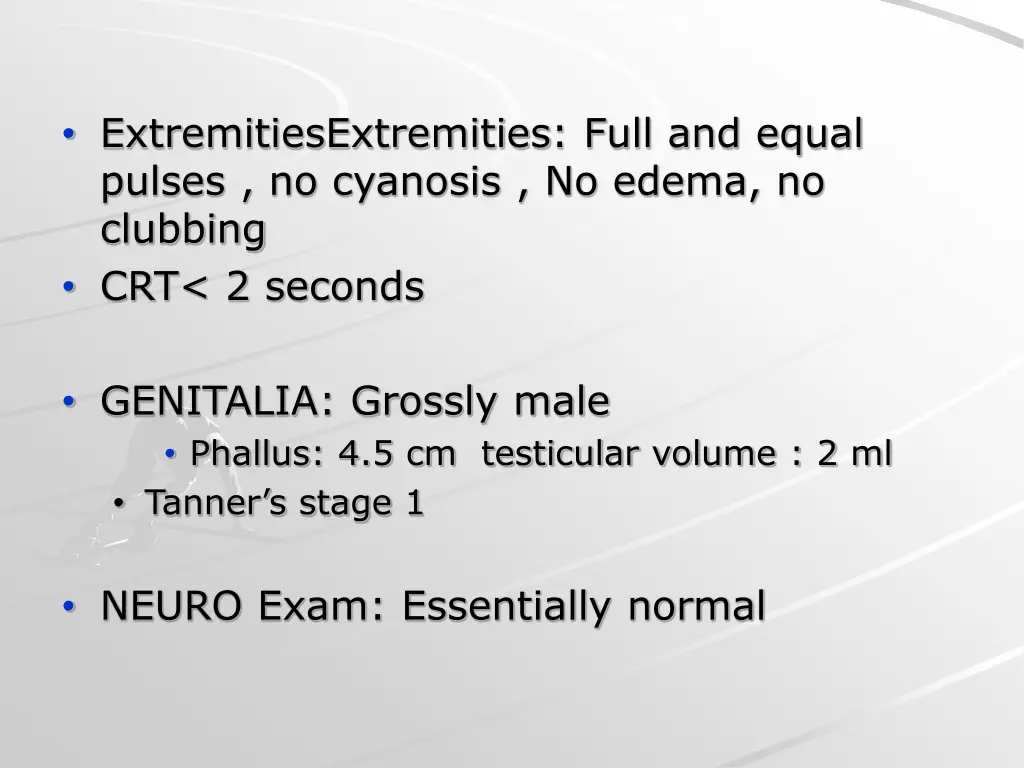 extremitiesextremities full and equal pulses