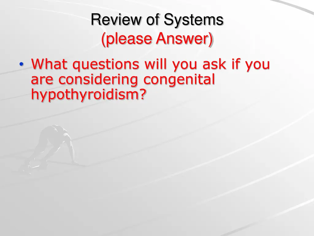 review of systems please answer