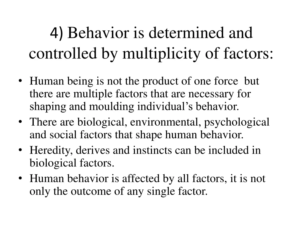 4 behavior is determined and controlled