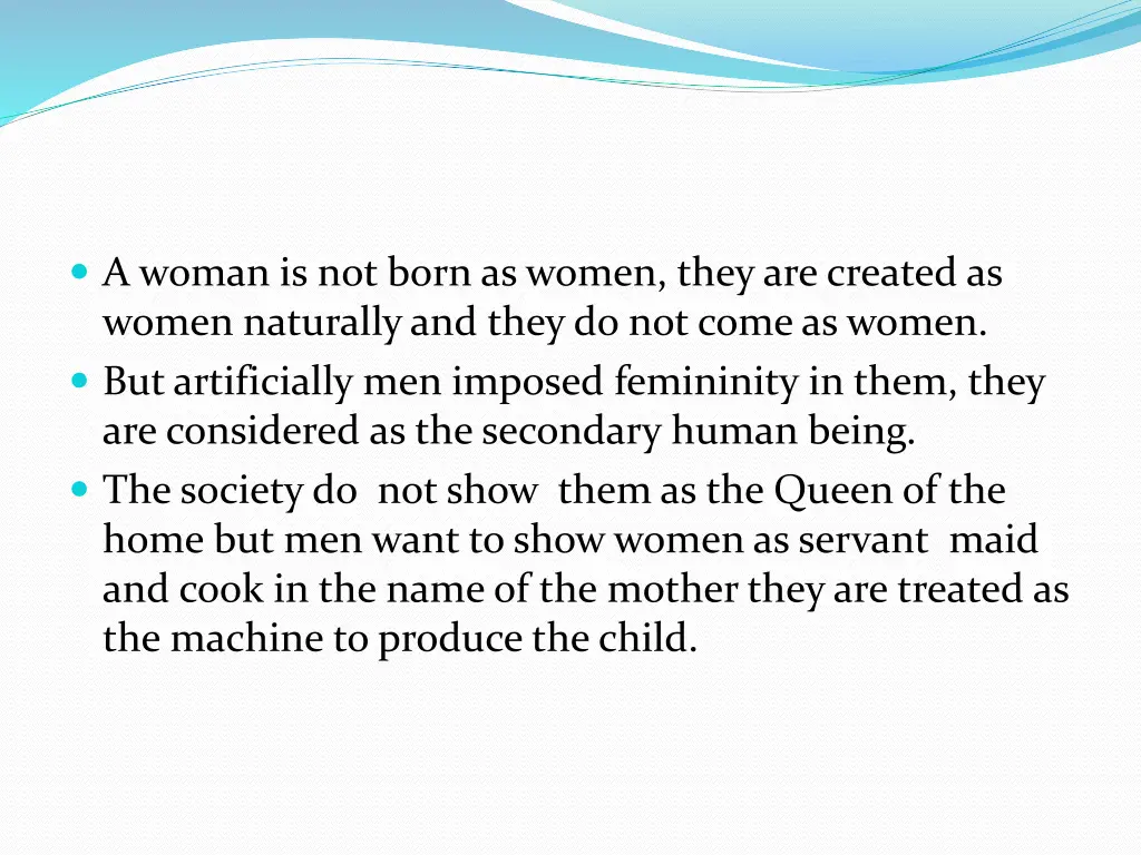 a woman is not born as women they are created